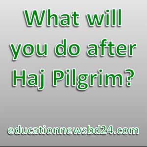 What will you do after Haj?