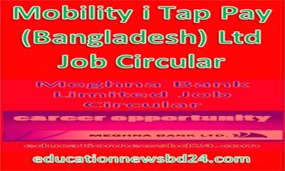Mobility i Tap Pay (Bangladesh) Ltd Job Circular