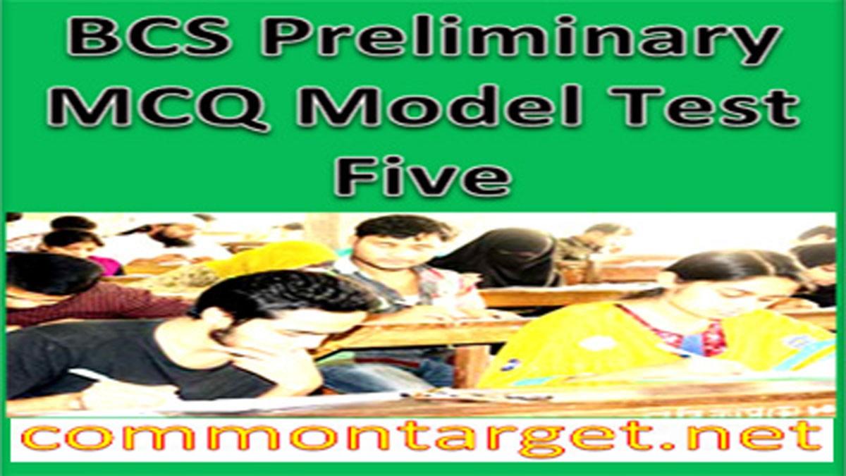 BCS Preliminary MCQ Model Test Five
