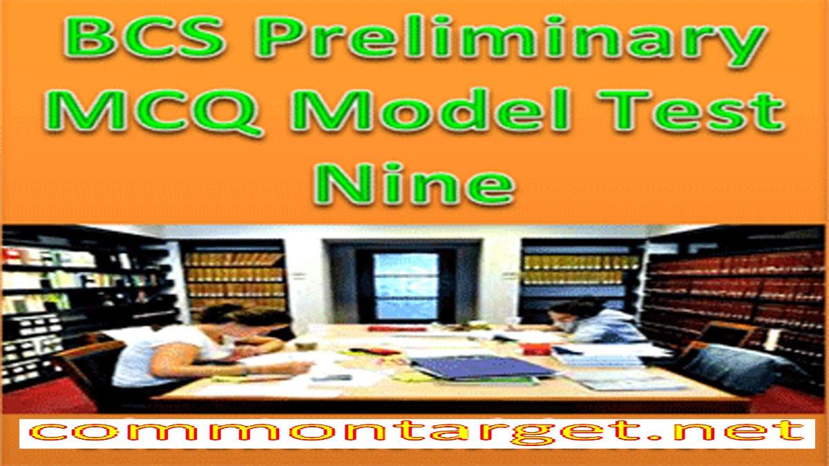 40th BCS Model Test Nine