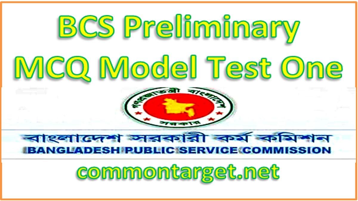 BCS Preliminary MCQ Model Test One