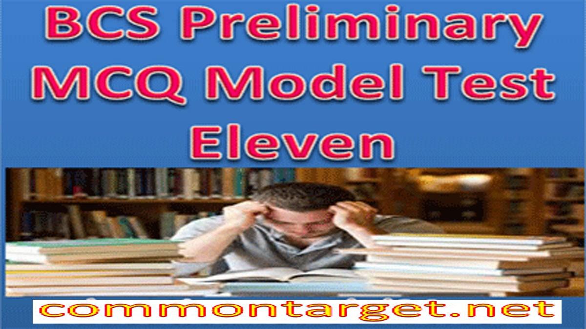 40th BCS Model Test Eleven