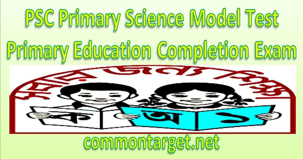 PSC Primary Science Model Test 2019